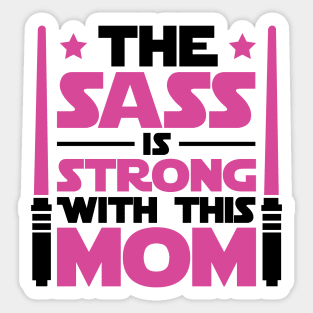 The Sass Is Strong With This Mom Sticker